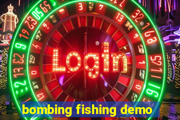 bombing fishing demo